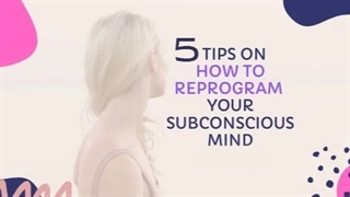 5 راه قدرتمند برای برنامه ریزی ضمیرناخوداگاه و تغییر باورها - Reprogram Your Subconscious Mind
