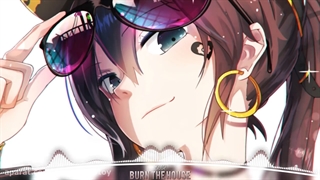 - Burn The House Down ~Nightcore