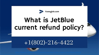 What is JetBlue current refund policy