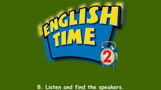 English Time 2 Run 4 Unit 10 Conversation Time B
