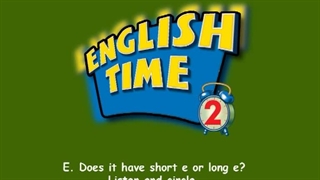 English Time 2 Run 4 Unit 10 Phonics Time E