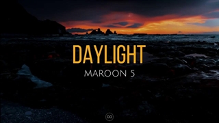 آهنگ Daylight  - Maroon 5 همراه متن
